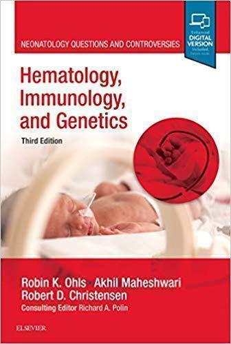 Hematology, Immunology and Genetics Neonatology: Questions and Controversies 2019 - اطفال
