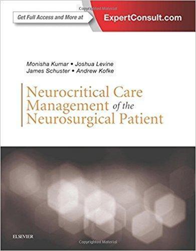 Neurocritical Care Management of the Neurosurgical Patient  2017 - نورولوژی