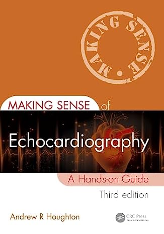 Making Sense of Echocardiography: A Hands-on Guide2023 - قلب و عروق