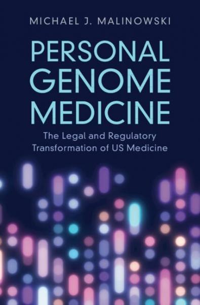 Personal Genome Medicine: The Legal and Regulatory Transformation of US Medicine 2023 - داخلی