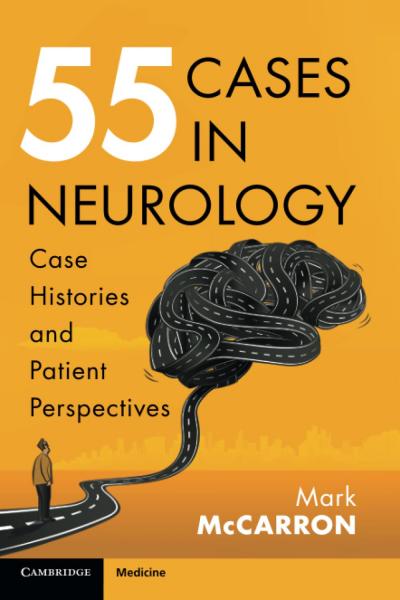  55Cases in Neurology: Case Histories and Patient Perspectives2023 - نورولوژی