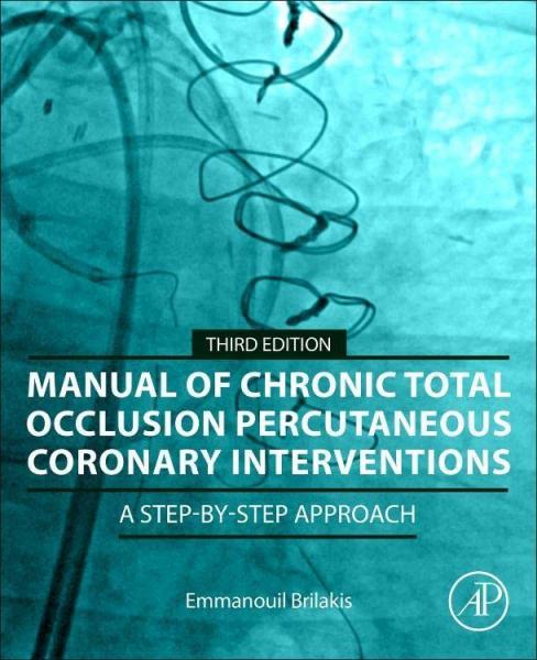 Manual of Chronic Total Occlusion Percutaneous Coronary Interventions: A Step-by-Step Approach(2023) 3rd Edition - پوست