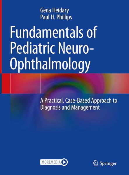 Fundamentals of Pediatric Neuro-Ophthalmology: A Practical, Case-Based Approach to Diagnosis and Management 2023rd Edition - چشم