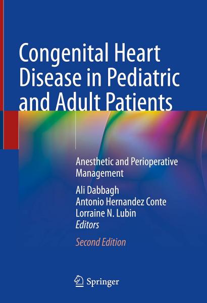 بیماری های مادرزادی قلب در کودکان و بزرگسالان: مدیریت بیهوشی و بعد از عمل - قلب و عروق