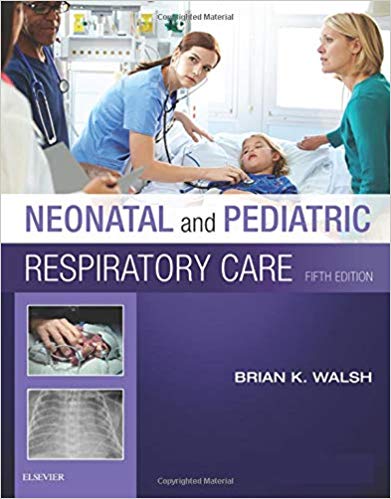 Neonatal and Pediatric Respiratory Care  Walsh 2019 - اطفال
