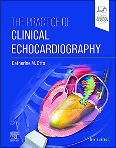 THE PRACTICE OF CLINICAL ECHOCARDIOGRAPHY OTTO 2022 - قلب و عروق