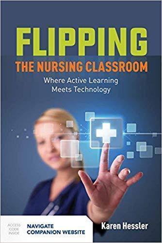 Flipping the Nursing Classroom: Where Active Learning Meets Technology 2017 - پرستاری