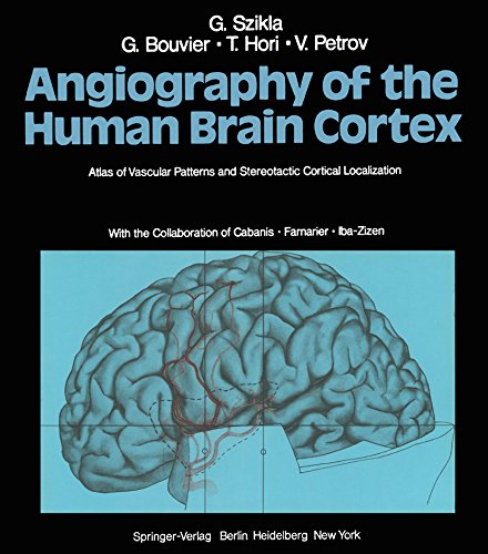 Angiography of the Human Brain Cortex: Atlas of Vascular Patterns and Stereotactic Cortical Localization 1977-2012 - نورولوژی
