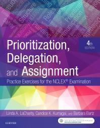Prioritization, Delegation, and Assignment: Practice Exercises for the NCLEX Examination 2019 - پرستاری
