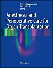 Anesthesia and Perioperative Care for Organ Transplantation 2017 - بیهوشی