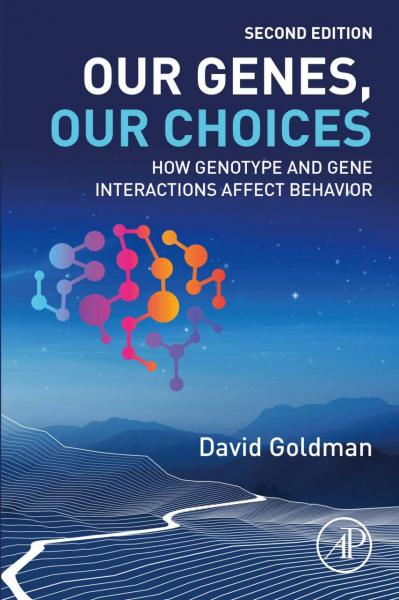 ژن‌های ما، انتخاب‌های ما: چگونه ژنوتیپ و تعامل ژن‌ها بر رفتار تأثیر می‌گذارند ویرایش دوم - ژنتیک